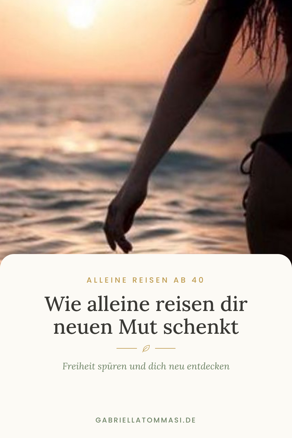 Alleine reisen ab 40, wie es dir neuen Mut schenkt